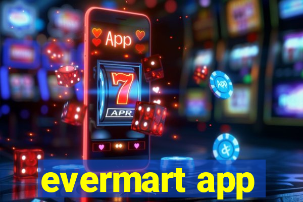 evermart app